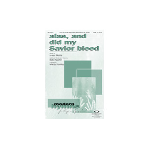 Alas and Did My Savior Bleed