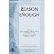 Reason Enough