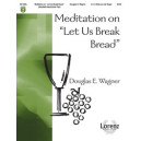 Meditation on Let Us Break Bread (Organ and Full Score)