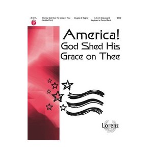 America God Shed His Grace on Thee (Concert Band Score/Parts)