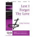 Lest I Forget Thy Love