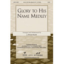 Glory to His Name Medley
