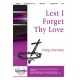 Lest I Forget Thy Love