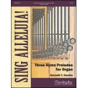 Sing Alleluia Three Hymn Preludes for Organ