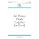 All Things Work Together for Good