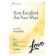 How Excellent Are Your Ways (SAB)