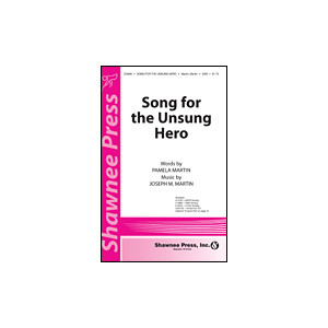 Song For The Unsung Hero (SAB)