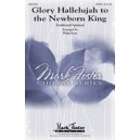 Glory Hallelujah to the Newborn King