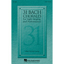 31 Bach Chorales For Sight Singing and Performance