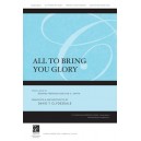 All To Bring You Glory (Orch)
