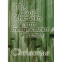 The David Cherwien Hymn Interpretation Series: Christmas (Volume 1)