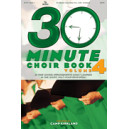 30 Minute Choir Book Vol 4 (Preview Pak)