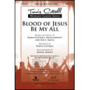 Blood of Jesus Be My All