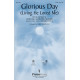 Glorious Day (Living He Loved Me) (Orch)