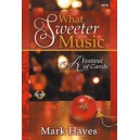 What Sweeter Music (Orch with Parts on CD)