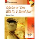 Reflection on "Come With Us O Blessed Jesus"