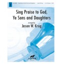 Sing Praise to God Ye Sons and Daughters