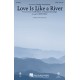 Love Is Like a River