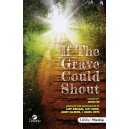 If the Grave Could Shout (Orch)