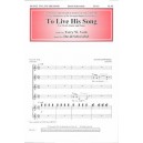 To Live His Song (SSA)