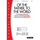 Of the Father, to the World