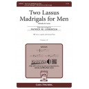 Two Lassus Madrigals for Men (TBB)