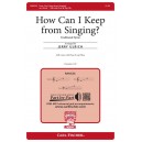 How Can I Keep from Singing  (SAB)