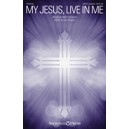 My Jesus Live In Me (SATB)