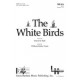 White Birds, The  (SSAA)