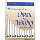Creative Use of the Organ In Worship, The
