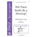 Will There Really Be a Morning  (SAB)