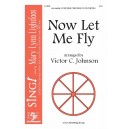 Now Let Me Fly  (SSA)