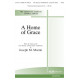 A Home of Grace (SATB)