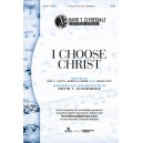 I Choose Christ (SATB)