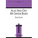 Alas and Did My Savior Bleed  (SATB)