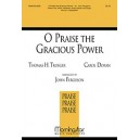 O Praise the Gracious Power  (SATB)