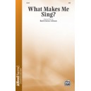 What Makes Me Sing (SAB)