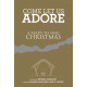 Come Let Us Adore (Choral Book)