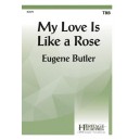 My Love Is Like A Rose  (TTB/TBB)