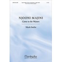 Njooni Majini (Come to the Waters) SATB