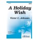 A Holiday Wish  (SATB)