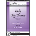 Only My Dreams (SSAA)