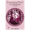 Love Came Down at Christmas  (SATB)