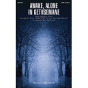 Awake, Alone in Gethsemane (SATB)