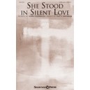 She Stood in Silent Love (SATB)