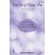 You Sing Over Me (SATB)