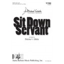 Sit Down Servant (TTBB a cappella)