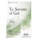 Ye Servants of God  (SATB)