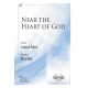 Near the Heart of God  (SATB)