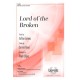 Lord of the Broken  (SATB)